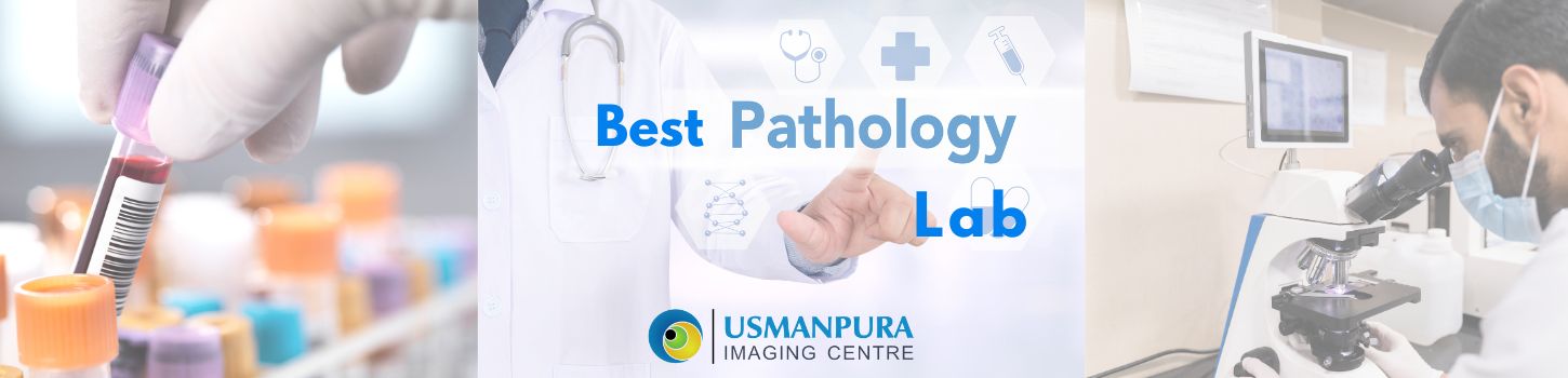 Best Pathology Lab in Ahmedabad for Accurate Blood Test Reports at Usmanpura Imaging's Diagnostics Centre